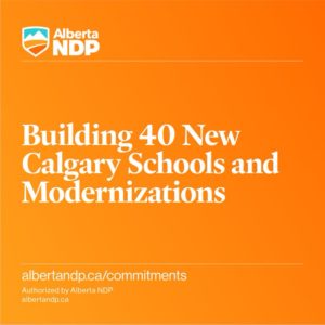 In Danielle Smith’s budget, Calgary received funding for just ONE new school. The Alberta NDP will invest in Calgary schools and get classes down.