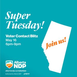 Tomorrow, Alberta NDP volunteers will be fanning out across the province to bring our positive message to Albertans.