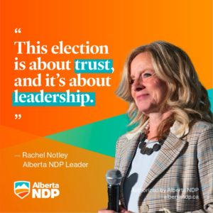 Rachel Notley is a leader you can trust. Danielle Smith has spent the election campaign pretending to reject views she has held for decades.