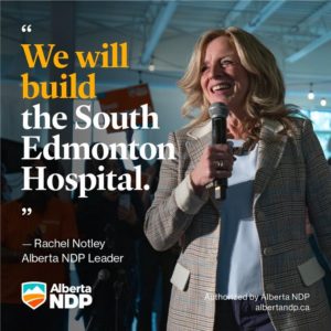 After four difficult years of dealing with a UCP government that is constantly in crisis, it’s time for a better approach! An Alberta NDP government will strengthen our health care system. We will build the South Edmonton Hospital.